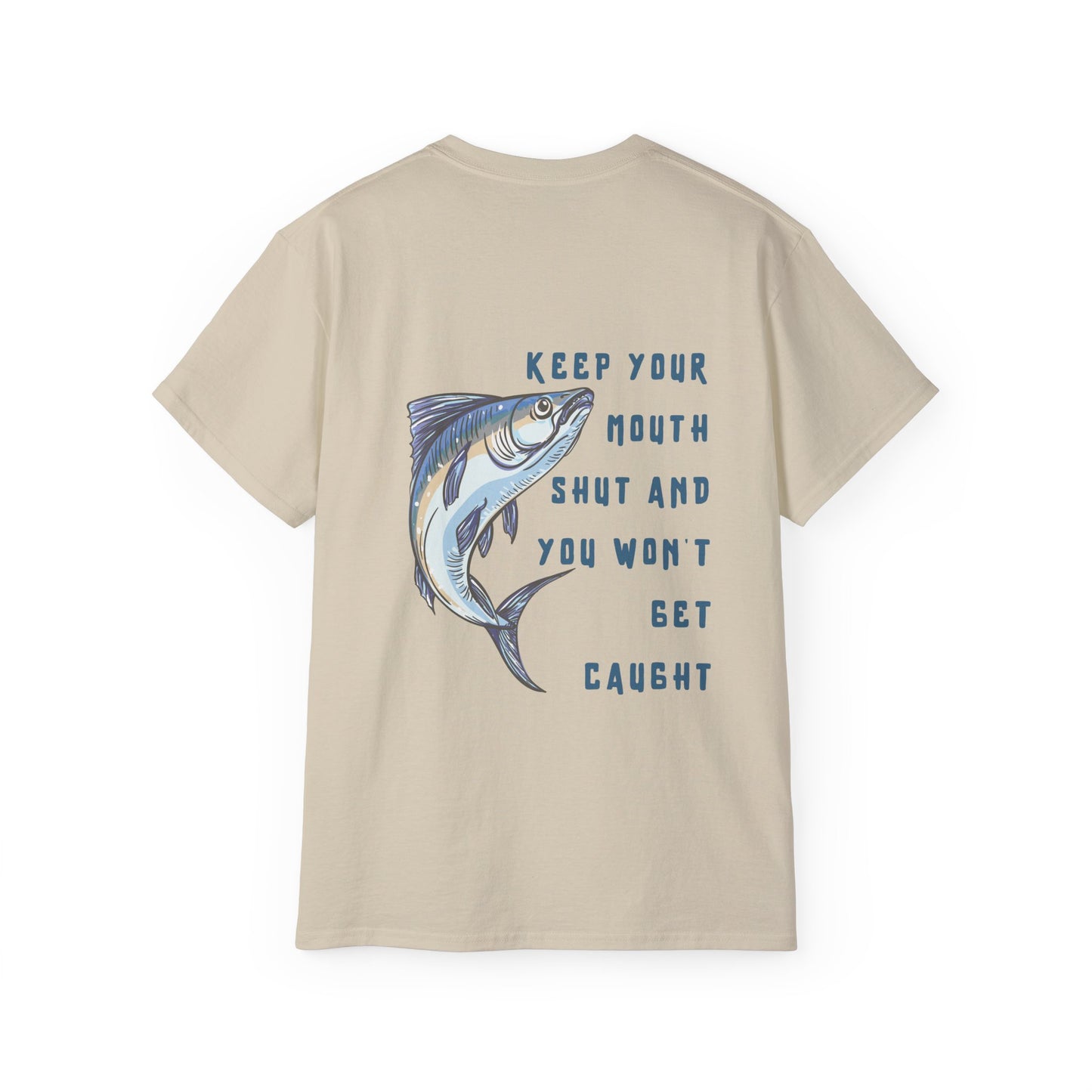 Keep Your Mouth Shut T-Shirt