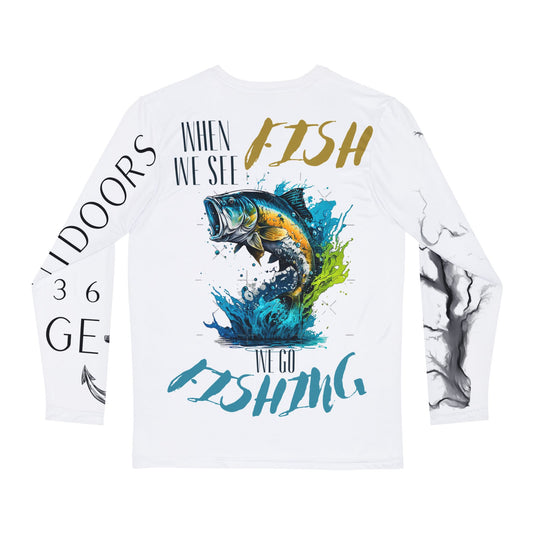 When We See Fish; We Go Fishing Polyester Long Sleeve