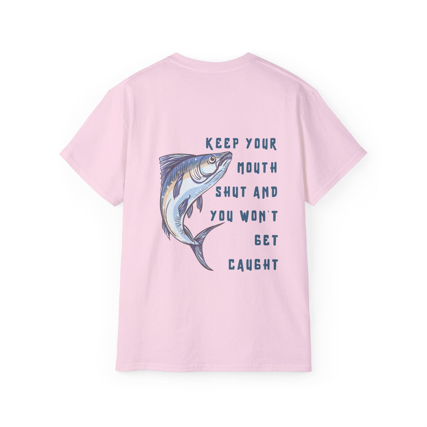 Keep Your Mouth Shut T-Shirt