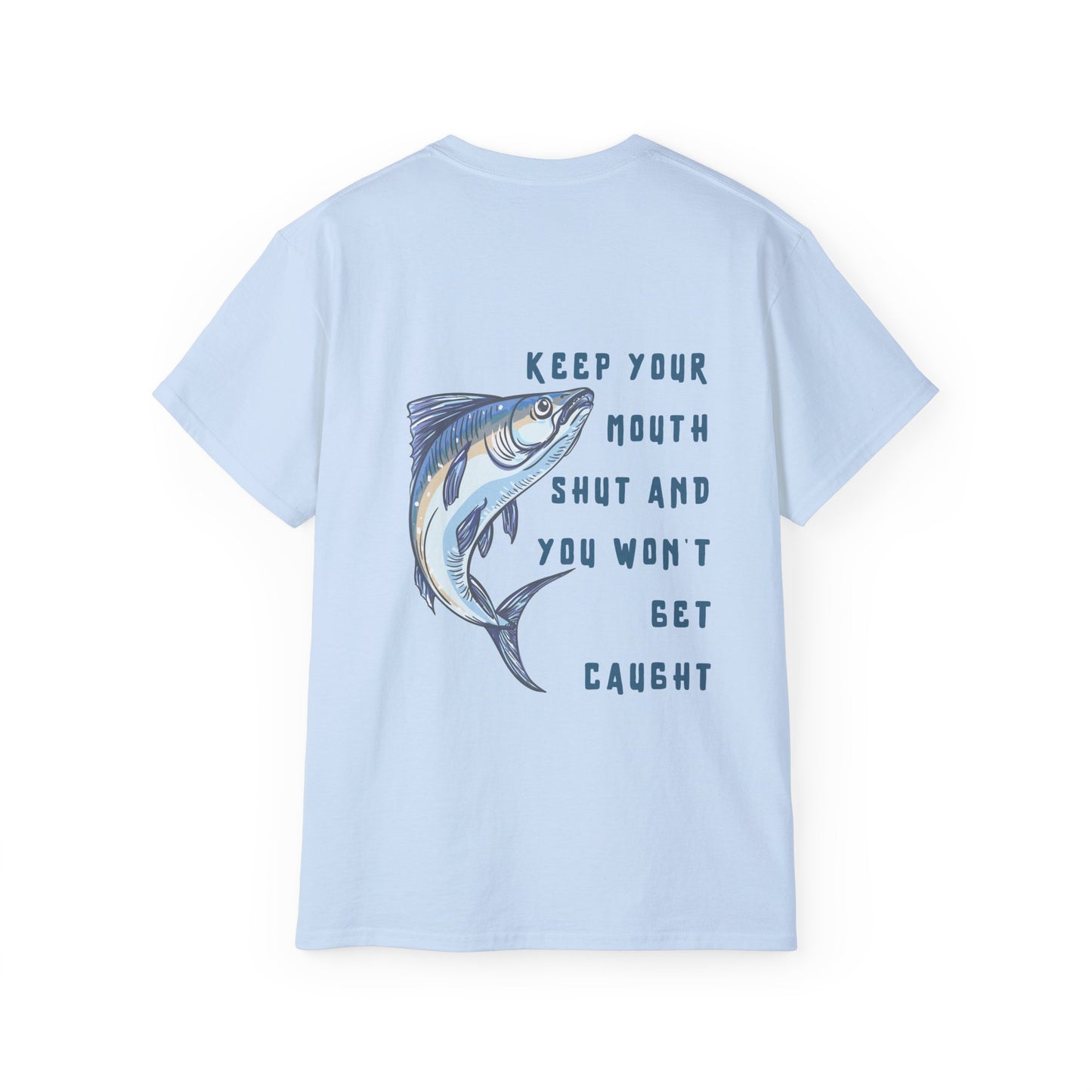 Keep Your Mouth Shut T-Shirt