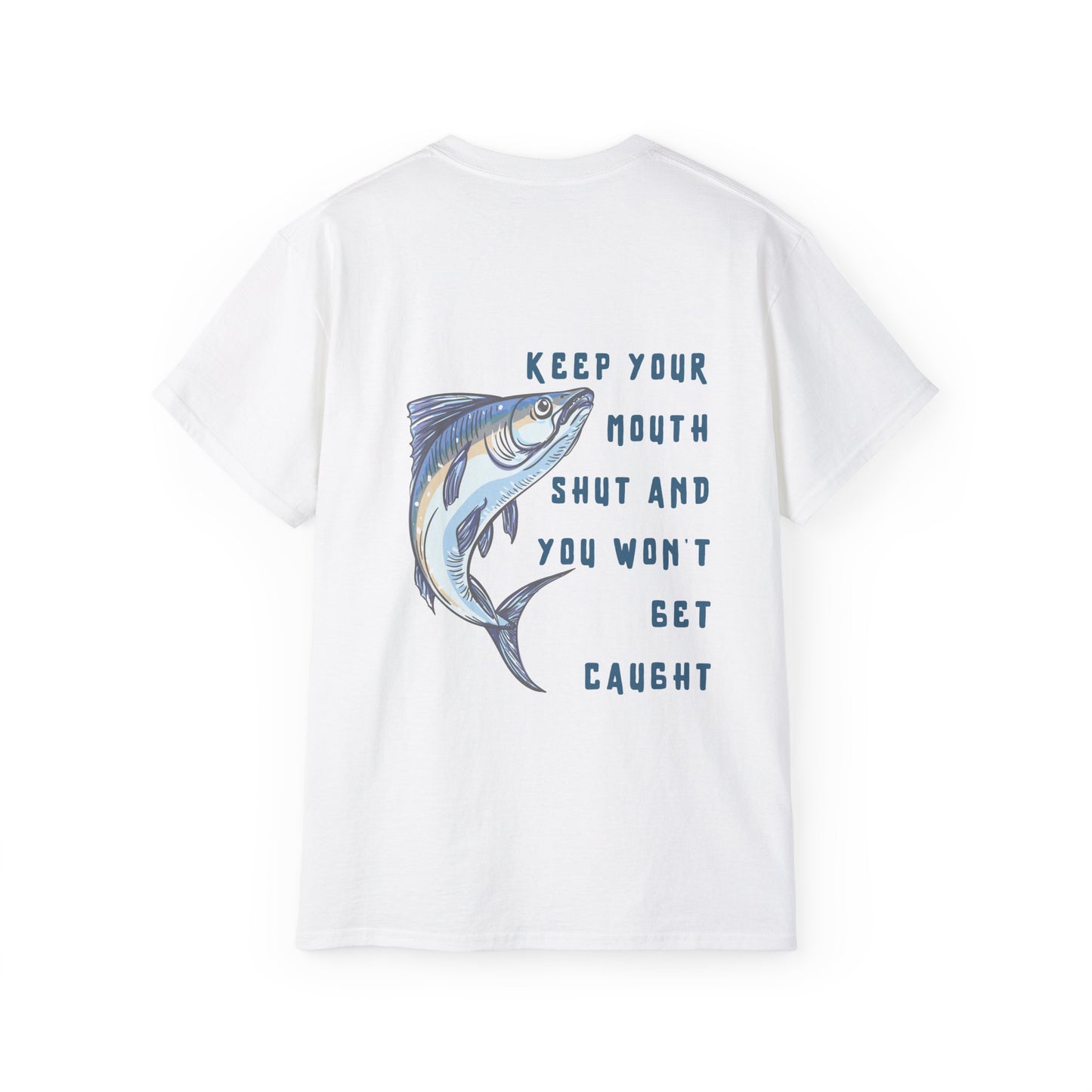 Keep Your Mouth Shut T-Shirt